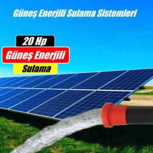 20 Hp Güneş Enerjili Tarımsal Sulama Sistemi Fiyatı