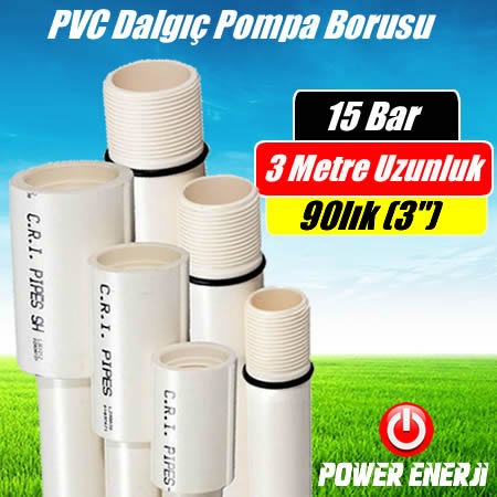 3''lük 90lık PVC Kolon Borusu Fiyatı 3 Metre 15 Bar, 90lık Dalgıç Pompa Borusu Fiyatları
