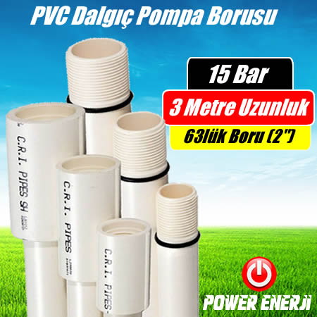 63lük PVC Kolon Borusu Fiyatı 3 Metre 15 Bar, 2lik Dalgıç Pompa Borusu Fiyatları
