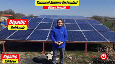 Balıkesir Bigadiç 10 beygir Güneş Enerjili Sulama Sistemi Referansları